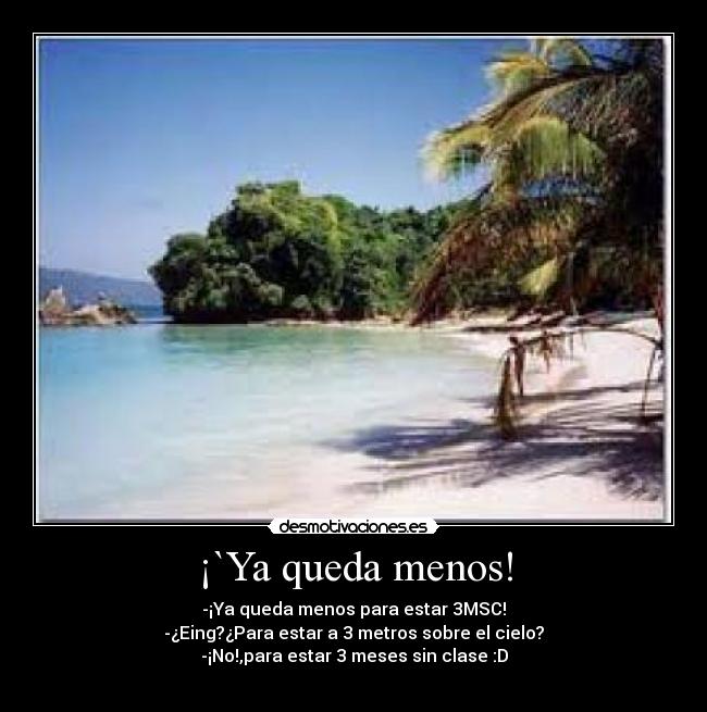 ¡`Ya queda menos! - 