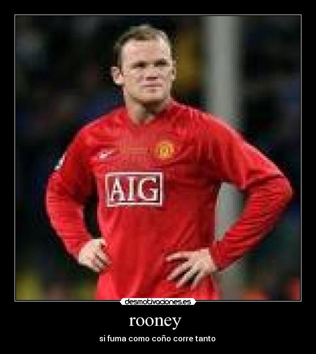 rooney - si fuma como coño corre tanto