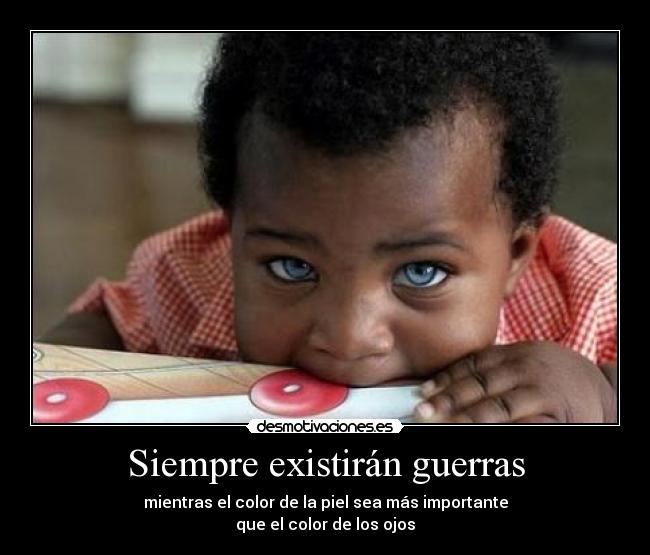 Siempre existirán guerras -