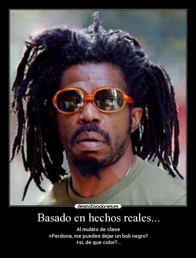 Basado en hechos reales... - 