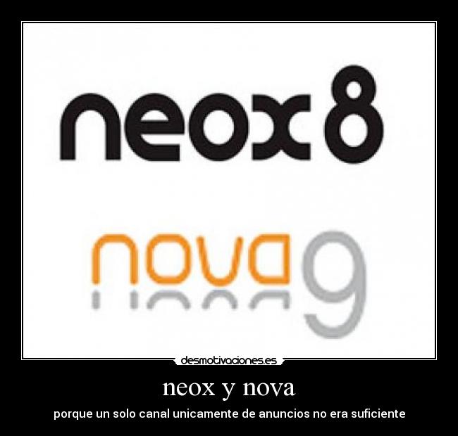 neox y nova - porque un solo canal unicamente de anuncios no era suficiente