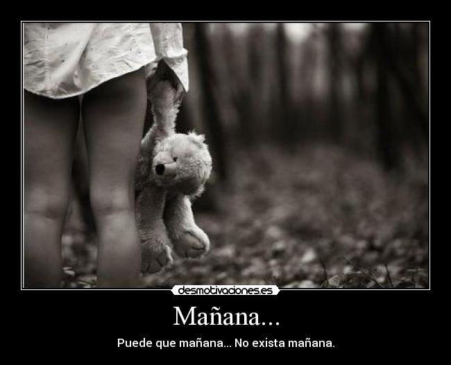 Mañana... -