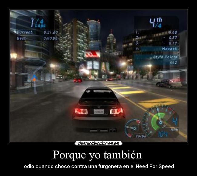 Porque yo también - odio cuando choco contra una furgoneta en el Need For Speed