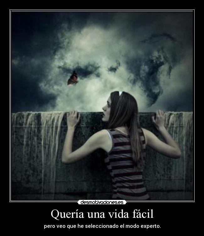 Quería una vida fácil - pero veo que he seleccionado el modo experto.