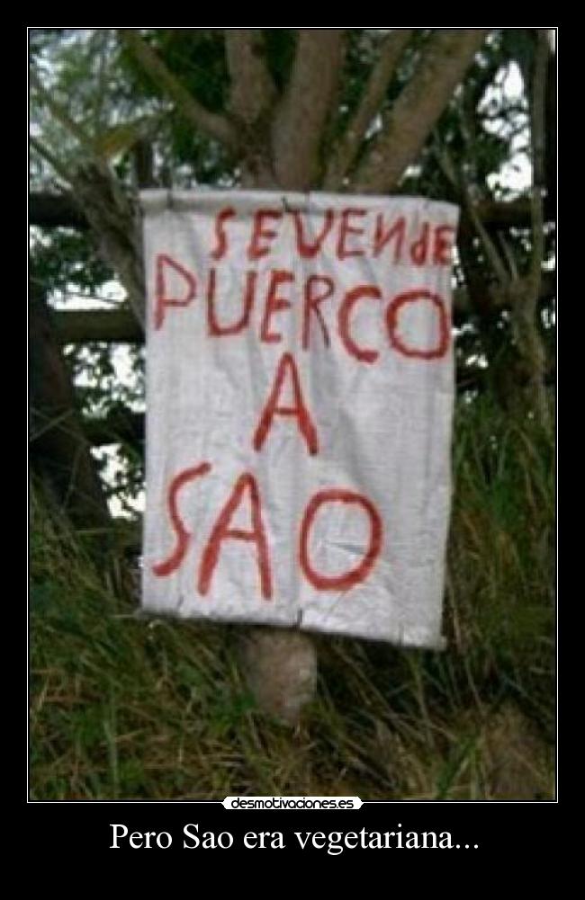 Pero Sao era vegetariana... - 