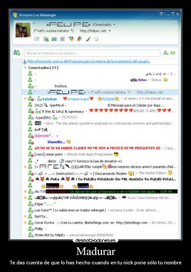 Madurar - Te das cuenta de que lo has hecho cuando en tu nick pone sólo tu nombre
