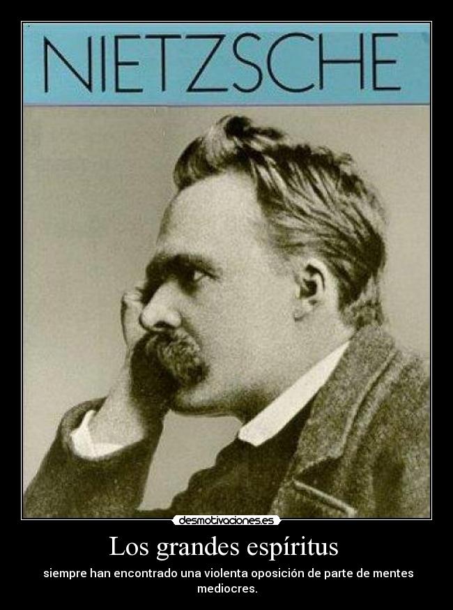 Los grandes espíritus  -  siempre han encontrado una violenta oposición de parte de mentes mediocres.