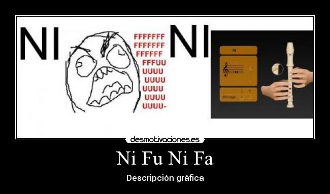 Ni Fu Ni Fa - Descripción gráfica
