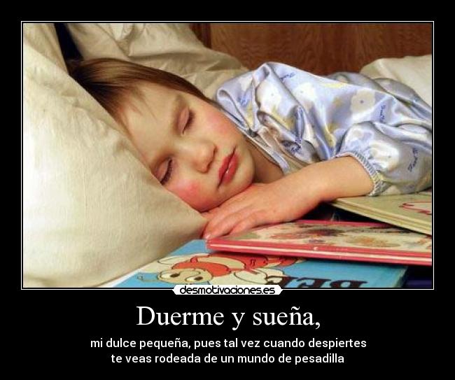 Duerme y sueña, - 