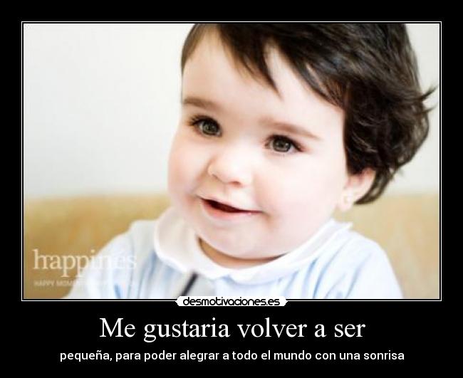 Me gustaria volver a ser -