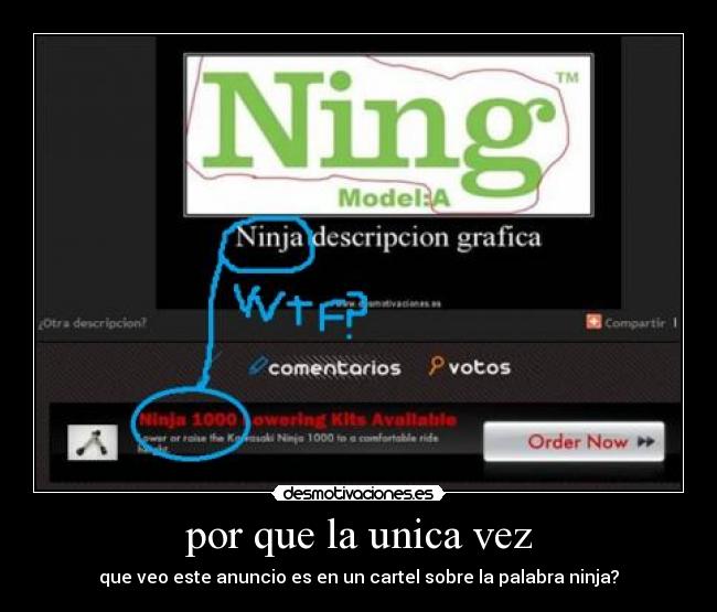 por que la unica vez - que veo este anuncio es en un cartel sobre la palabra ninja?