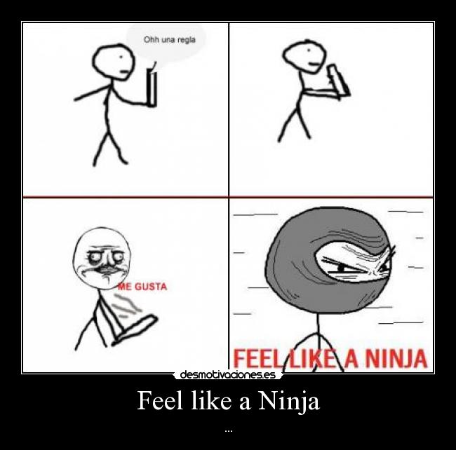 Feel like a Ninja - ...