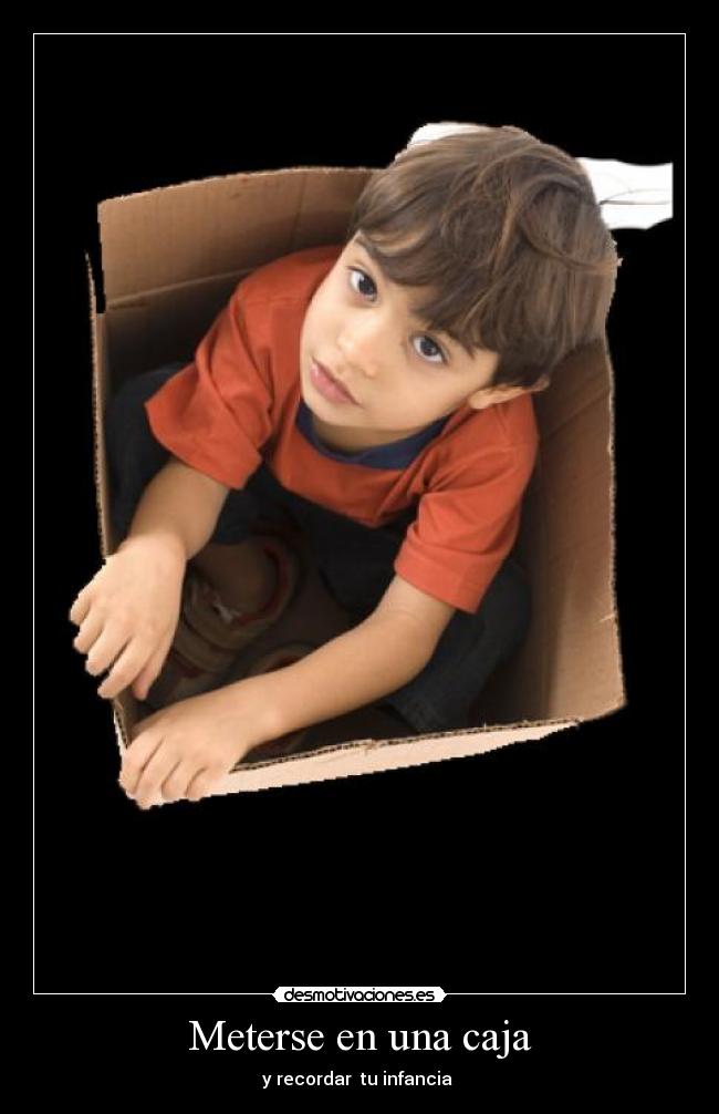 Meterse en una caja - y recordar tu infancia
