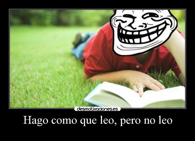 Hago como que leo, pero no leo -