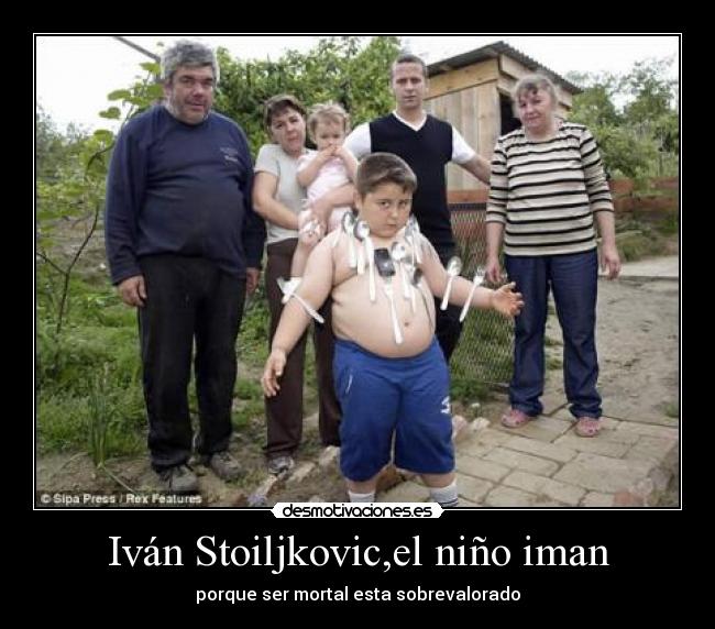 Iván Stoiljkovic,el niño iman - 