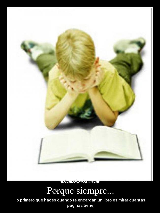 Porque siempre... - lo primero que haces cuando te encargan un libro es mirar cuantas páginas tiene