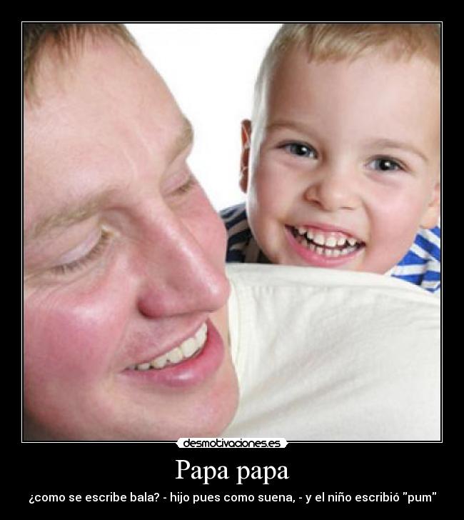 Papa papa - 