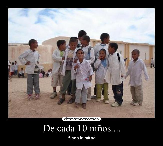 De cada 10 niños.... - 