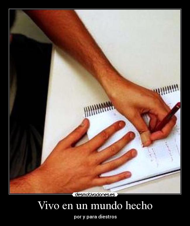 Vivo en un mundo hecho - por y para diestros