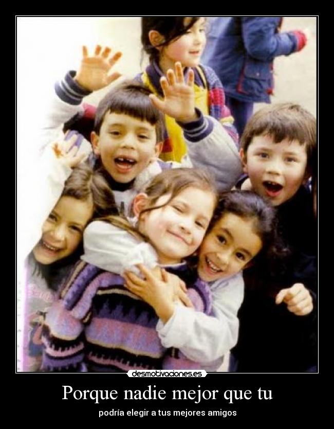 Porque nadie mejor que tu -