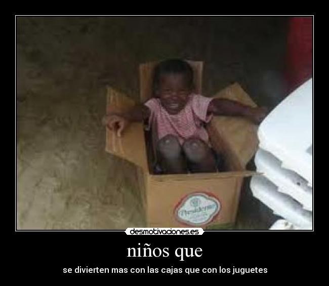 niños que - se divierten mas con las cajas que con los juguetes