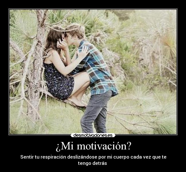 ¿Mi motivación? -