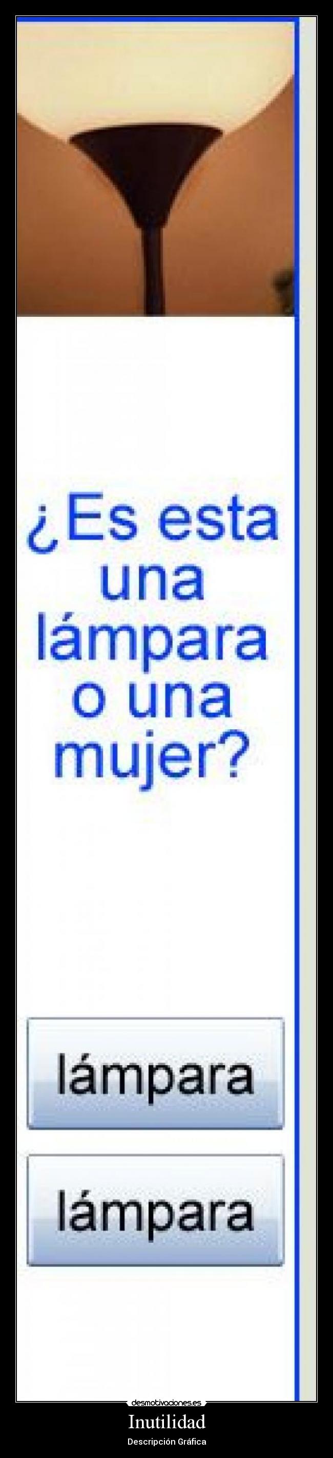 Inutilidad - Descripción Gráfica