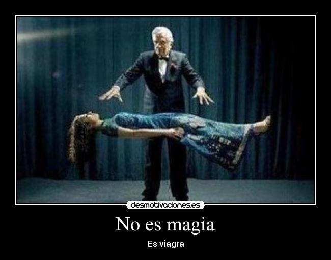 No es magia - Es viagra