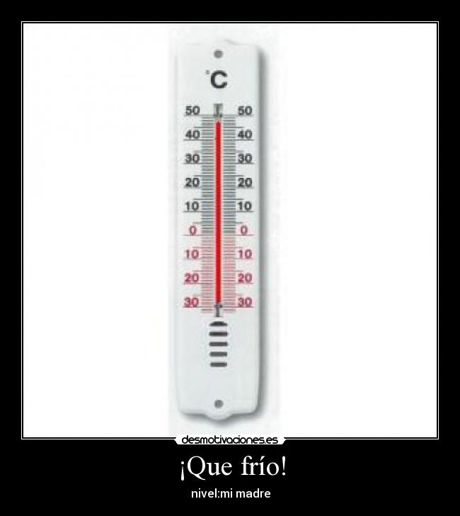 ¡Que frío! - nivel:mi madre