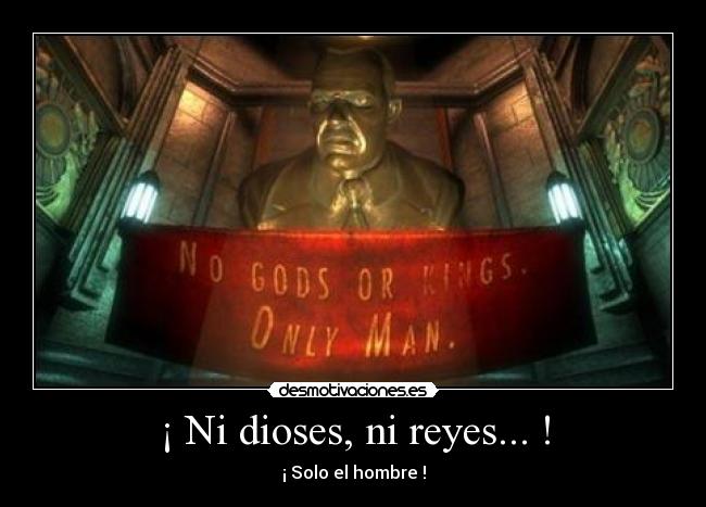 ¡ Ni dioses, ni reyes... ! - 