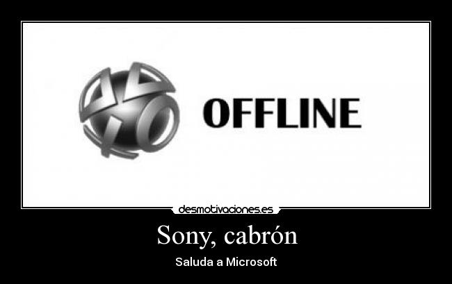 Sony, cabrón - Saluda a Microsoft