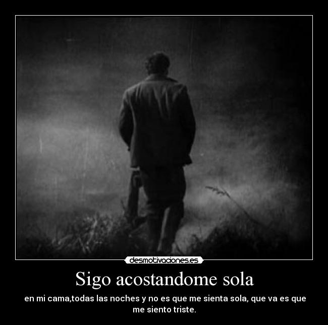 Sigo acostandome sola -