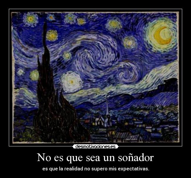 No es que sea un soñador - 
