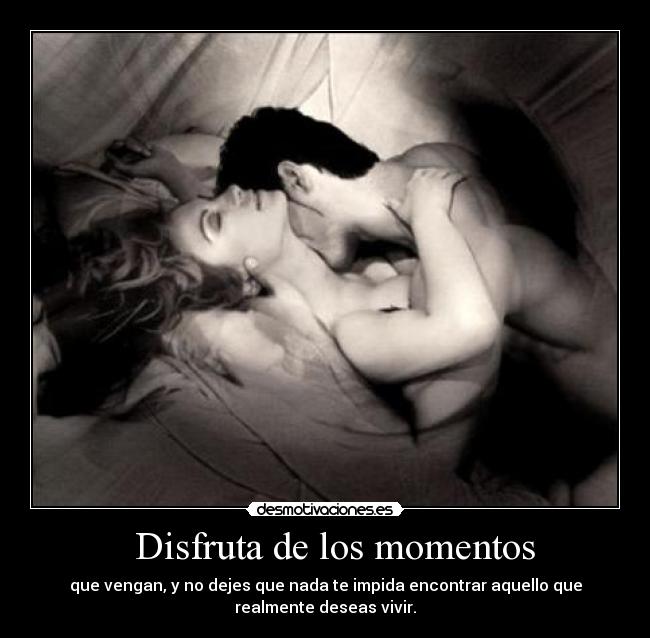    Disfruta de los momentos  - 