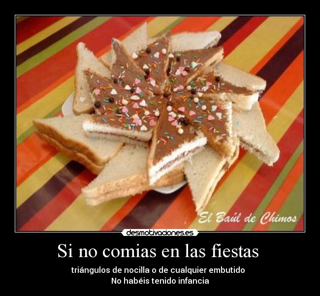 Si no comias en las fiestas  - 