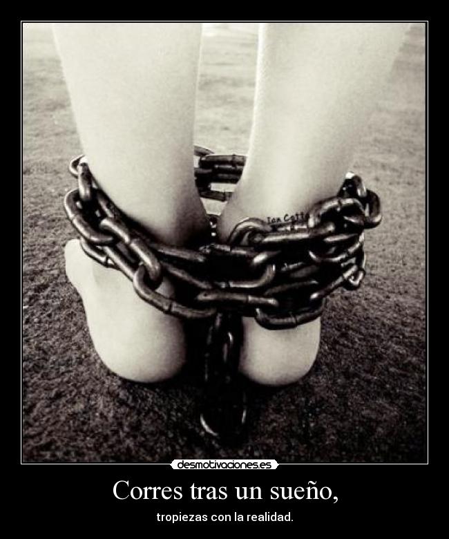 carteles corres tras sueno tropiezas con realidad desmotivaciones