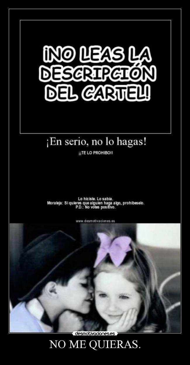 NO ME QUIERAS. - 
