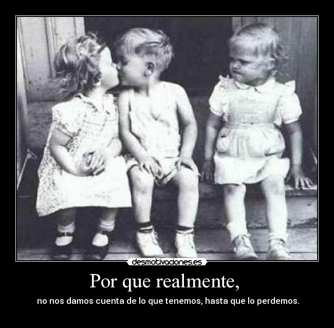 Por que realmente,  - 