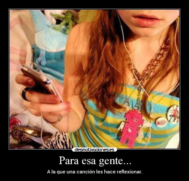 Para esa gente... -
