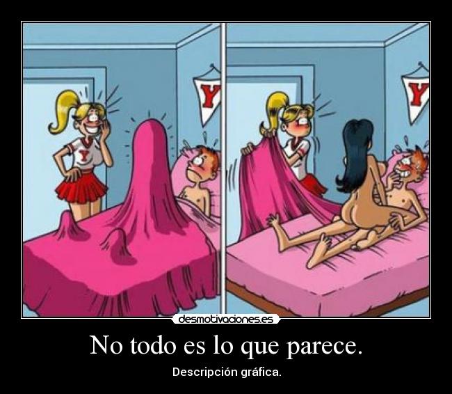 No todo es lo que parece. -