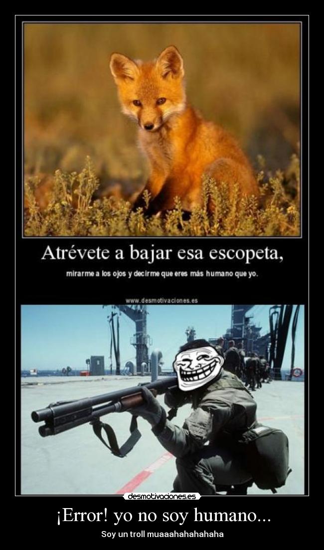 ¡Error! yo no soy humano... - 
