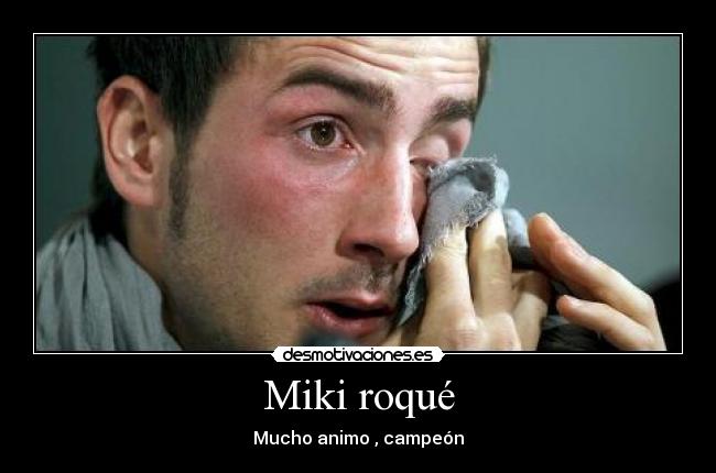 Miki roqué - Mucho animo , campeón