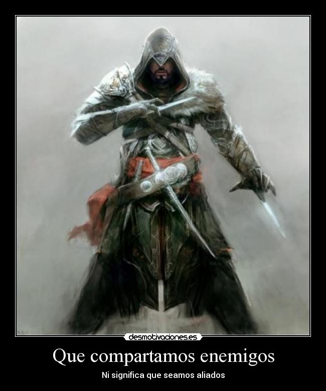 Que compartamos enemigos - 