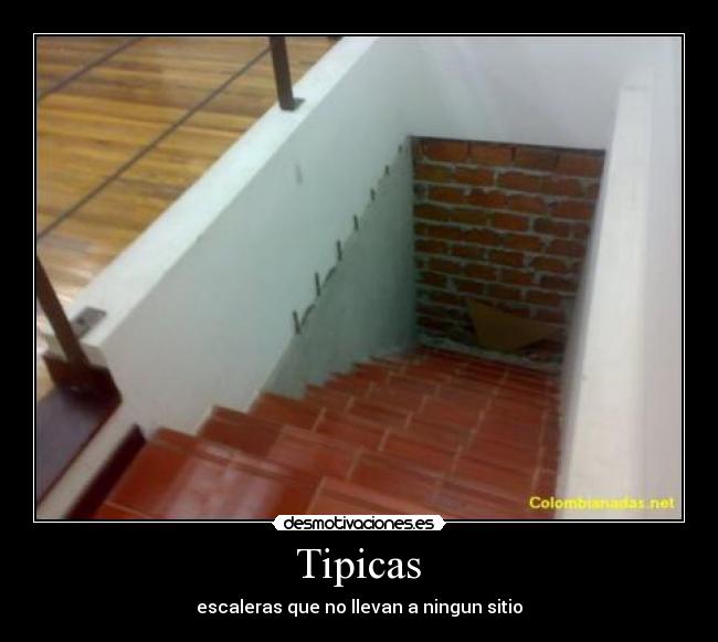 Tipicas - escaleras que no llevan a ningun sitio