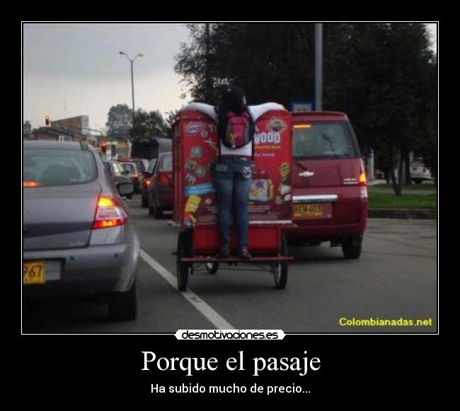 Porque el pasaje - Ha subido mucho de precio...