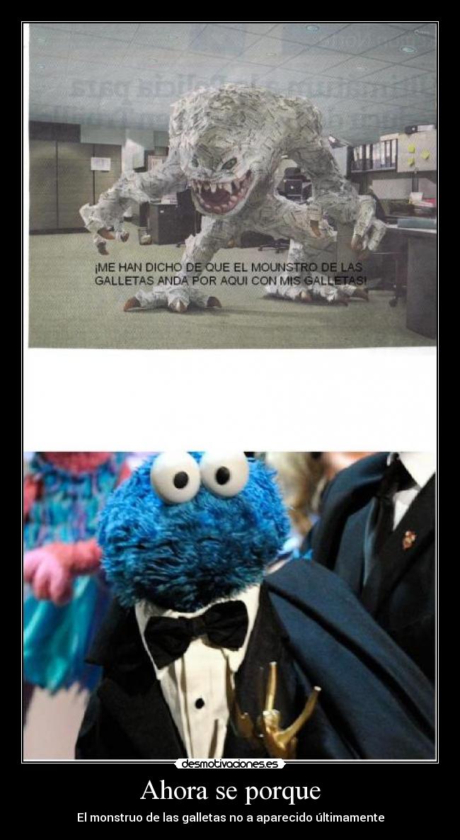 Ahora se porque - El monstruo de las galletas no a aparecido últimamente