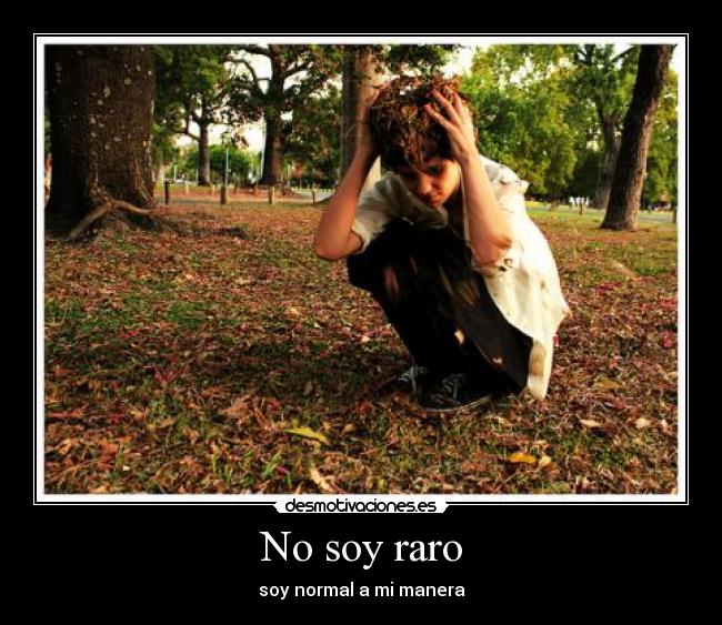 No soy raro -