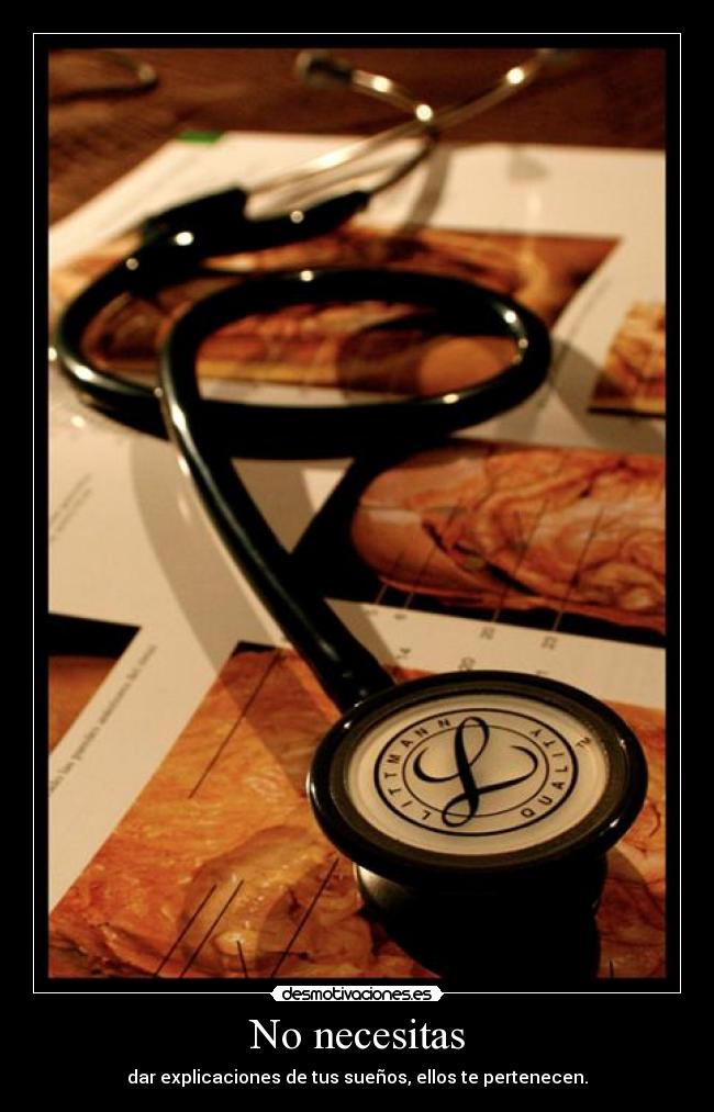 No necesitas - dar explicaciones de tus sueños, ellos te pertenecen.