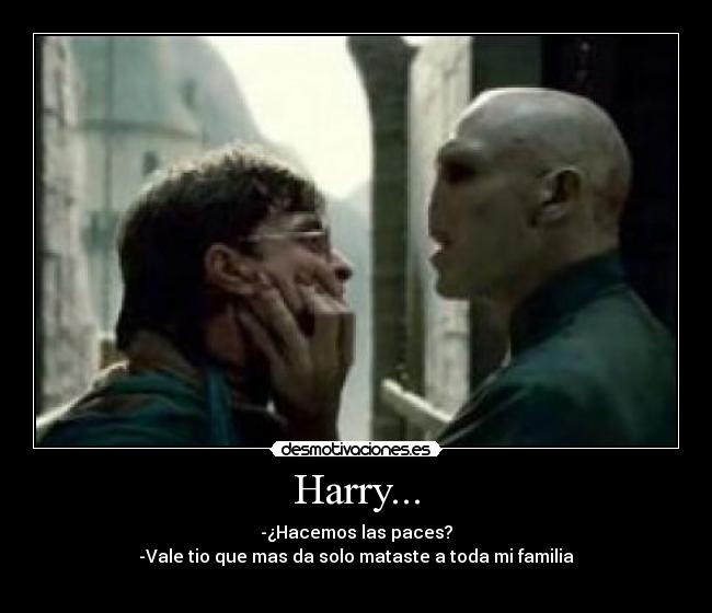 Harry... -
