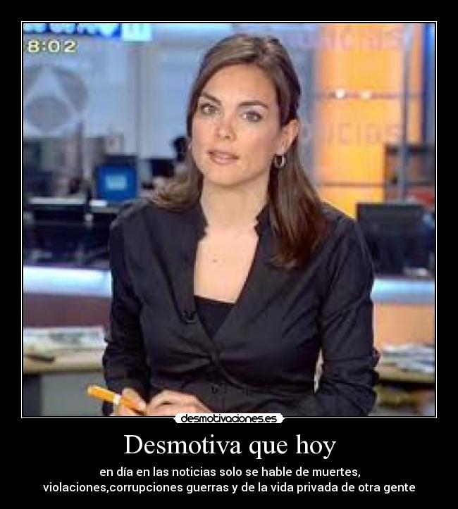 Desmotiva que hoy -